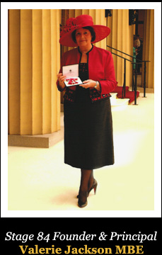 Stage 84 Founder & Principal Valerie Jackson MBE Stage 84 Founder & Principal Valerie Jackson MBE